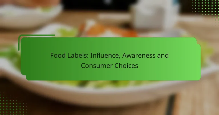Food Labels: Influence, Awareness and Consumer Choices