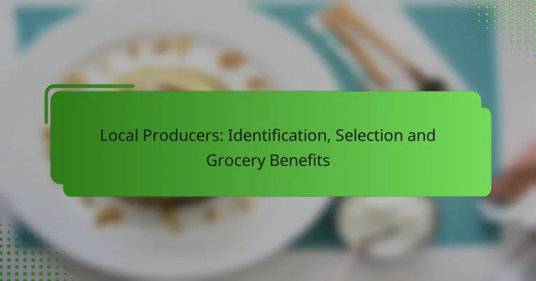 Local Producers: Identification, Selection and Grocery Benefits