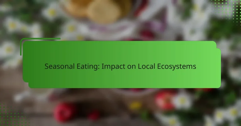 Seasonal Eating: Impact on Local Ecosystems