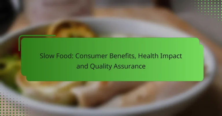 Slow Food: Consumer Benefits, Health Impact and Quality Assurance