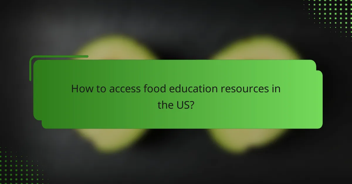 How to access food education resources in the US?