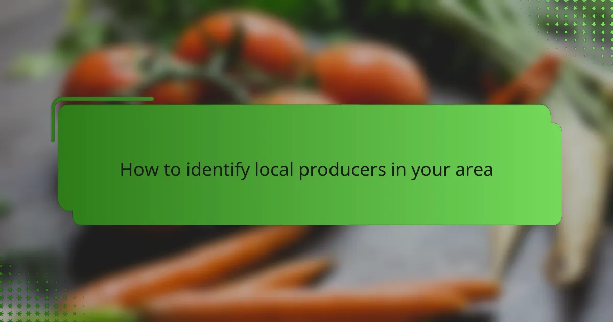 How to identify local producers in your area