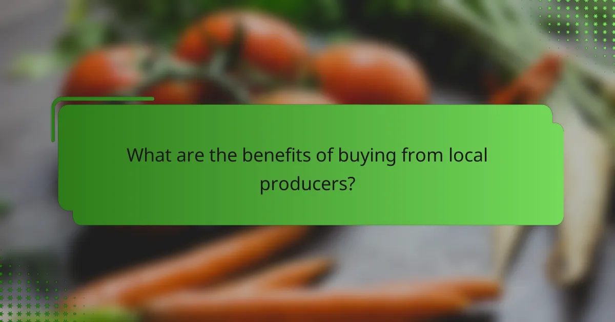 What are the benefits of buying from local producers?
