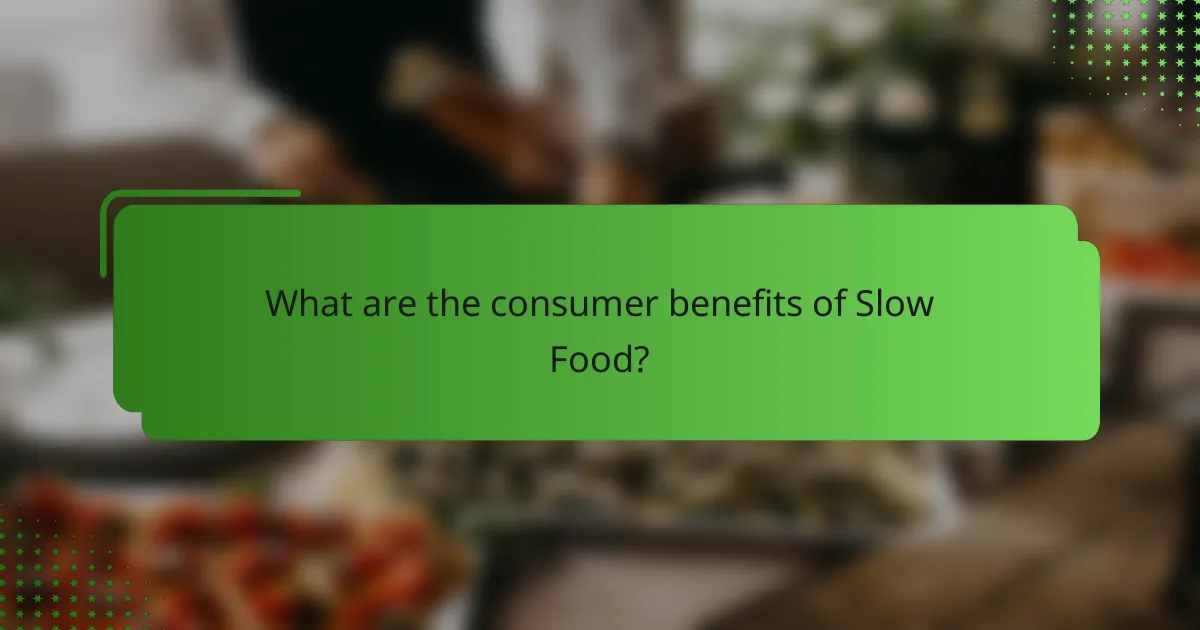 What are the consumer benefits of Slow Food?