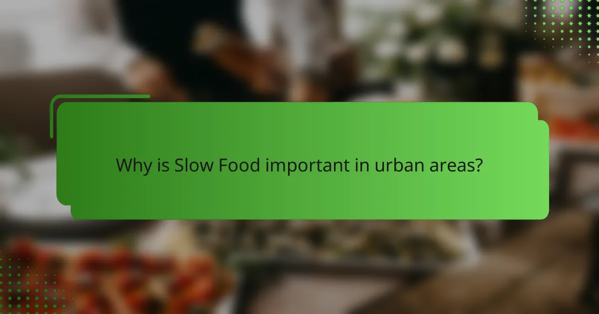 Why is Slow Food important in urban areas?